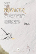 MY PROPHETIC CREATIVITY JOURNAL— DIGITAL PRODUCT